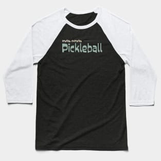 Pickleball Player Anyday Everday Pickleball Baseball T-Shirt